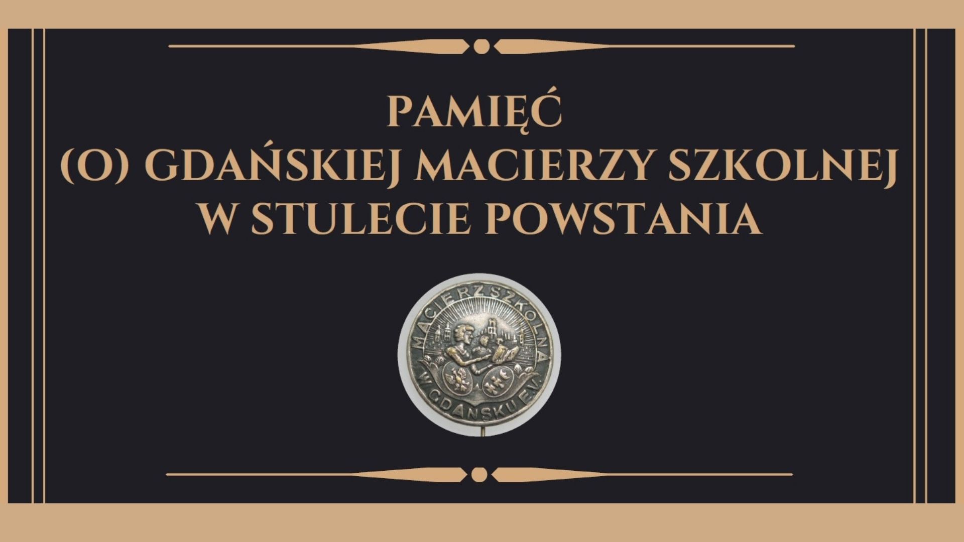 Konferencja Pamięć (o) Gdańskiej Macierzy Szkolnej w stulecie powstania